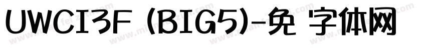 UWCI3F (BIG5)字体转换